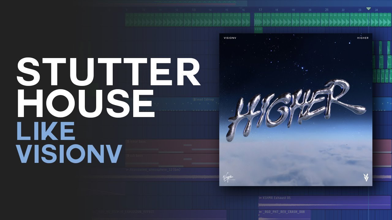 How To Make STUTTER HOUSE like VisionV - Higher | FL Studio Tutorial | FLP + PRESETS