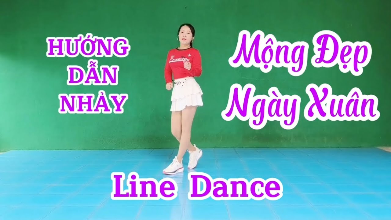 Hướng dẫn nhảy MỘNG ĐẸP NGÀY XUÂN/Line Dance - Biên đạo Trần Oanh 