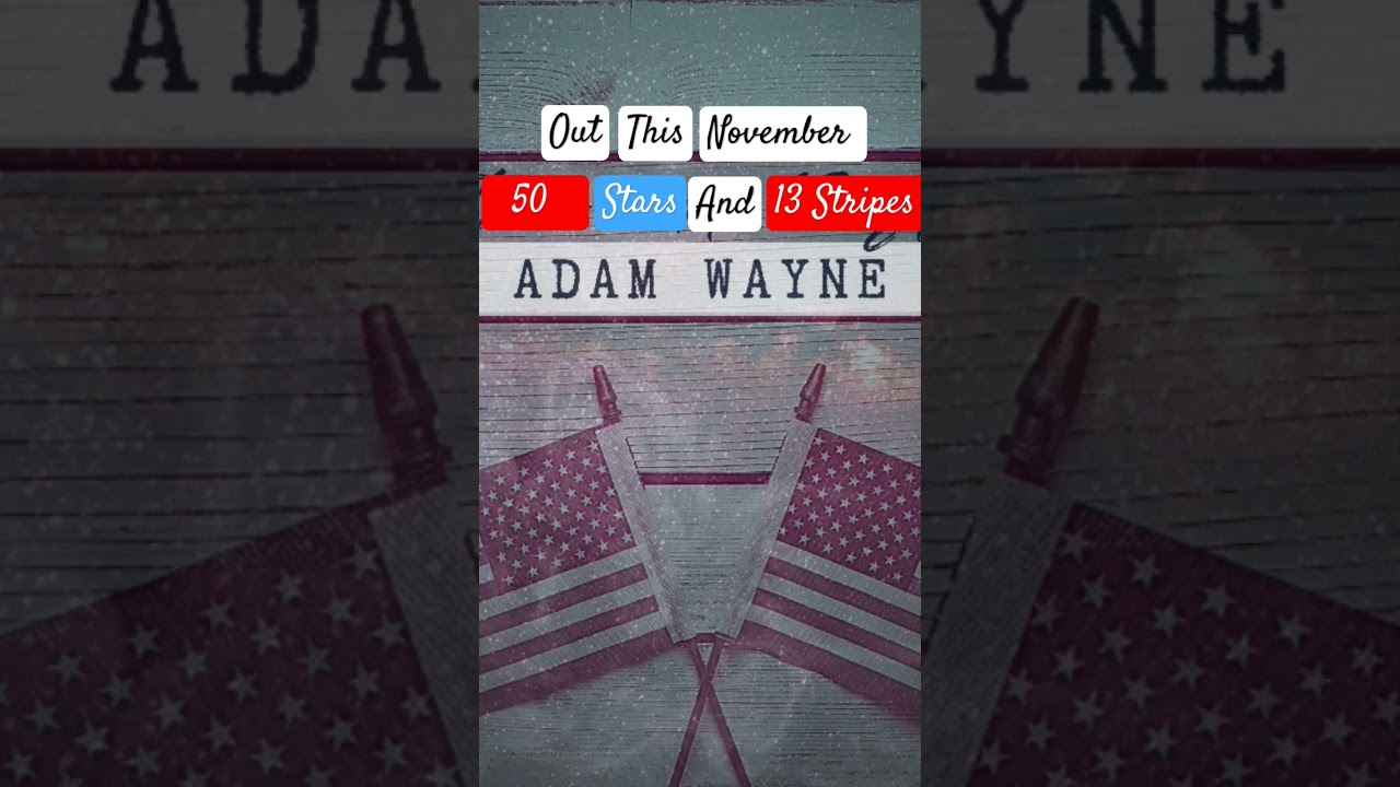50 Stars And 13 Stripes www.officialadamwayne.com #newmusic #november
