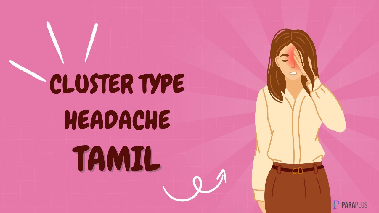 Cluster Headache in Tamil: Definition, Symptoms, Causes, Pathophysiology, and Management