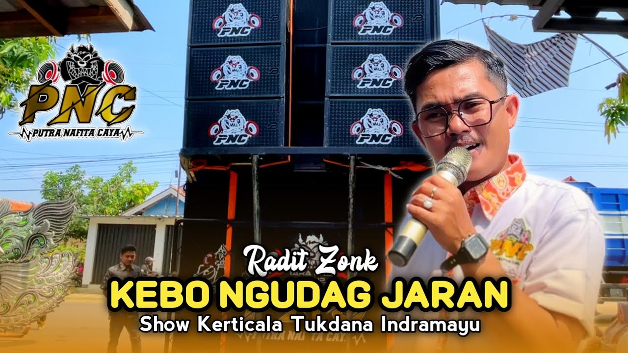 KEBO NGUDAG JARAN • RADIT ZONK • PUTRA NAFITA CAYA PNC • Show Kerticala Tukdana Indramayu