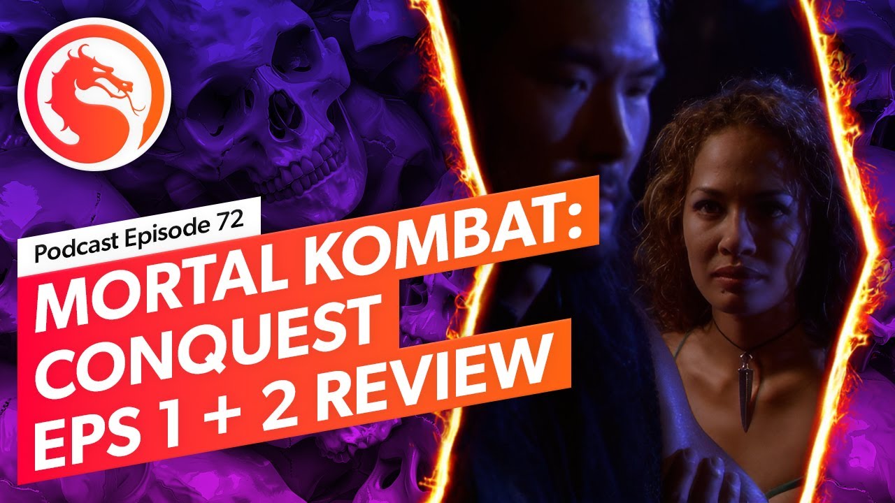 Mortal Kombat: Conquest Episodes 1 + 2 Review | Podcast Episode 72