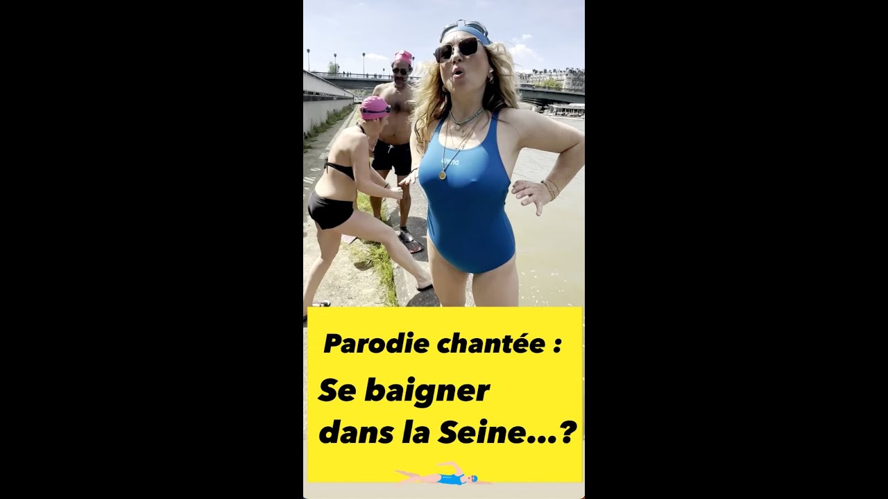 Parodie chant&eacute;e : se baigner dans la seine, vraiment ?