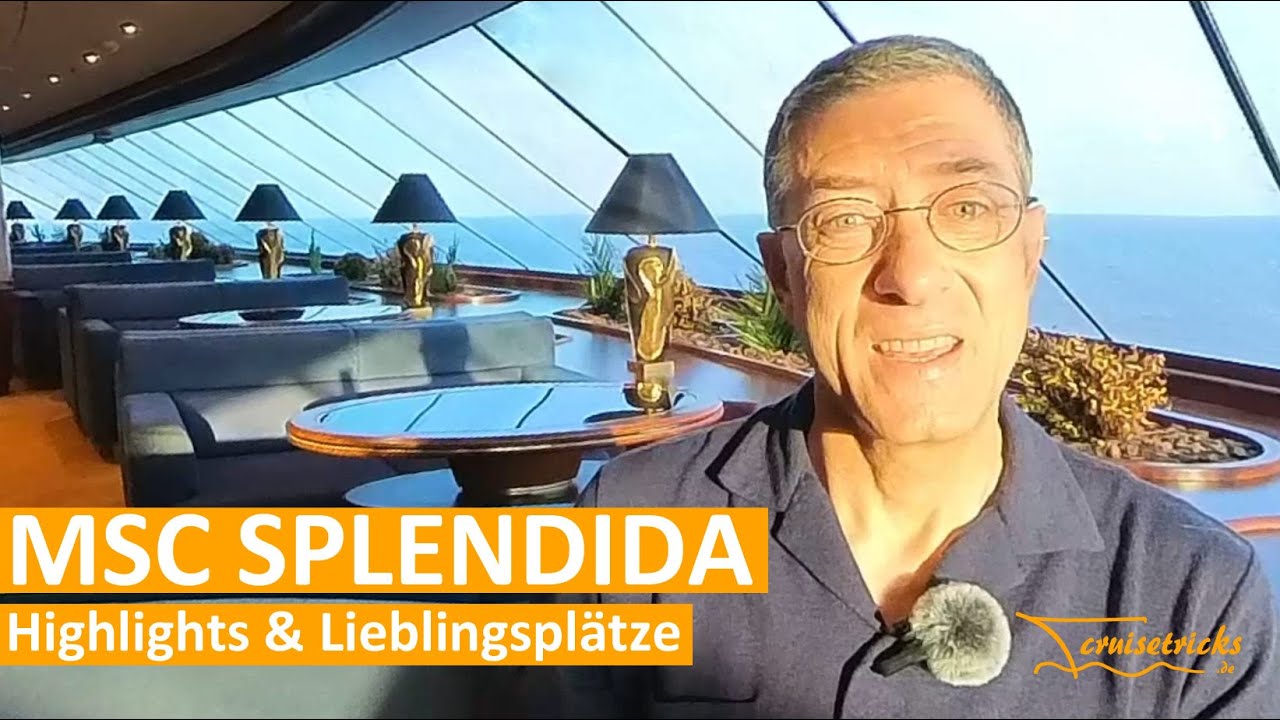 MSC Splendida - Highlights und meine Lieblingsplätze