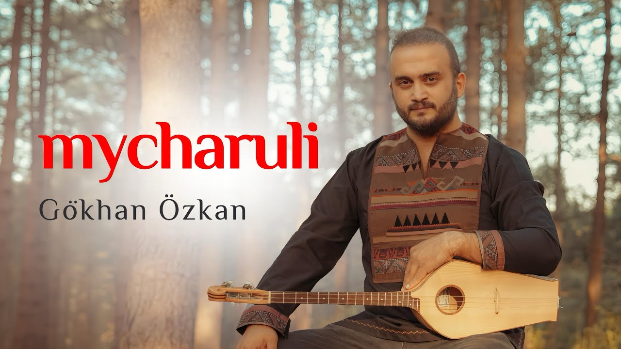 Gökhan Özkan / Mycharuli (Gandagana )