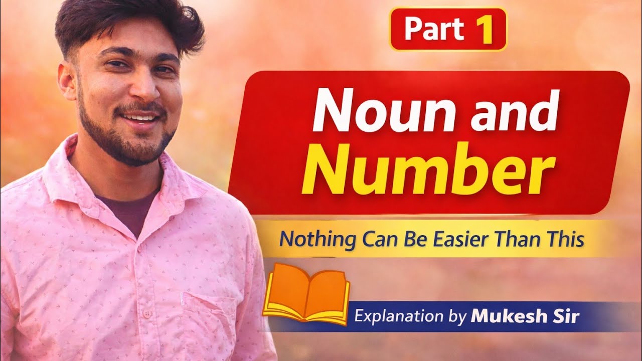 Noun And Number part 1 Full explanation by Mukesh sir इससे आसान और कुछ नहीं हो सकता 