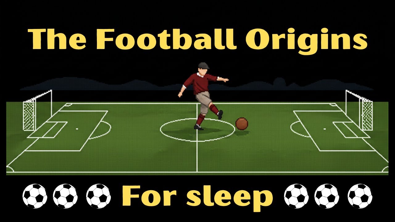 THE FOOTBALL ORIGINS FOR SLEEP | The Birth of Football in Victorian England