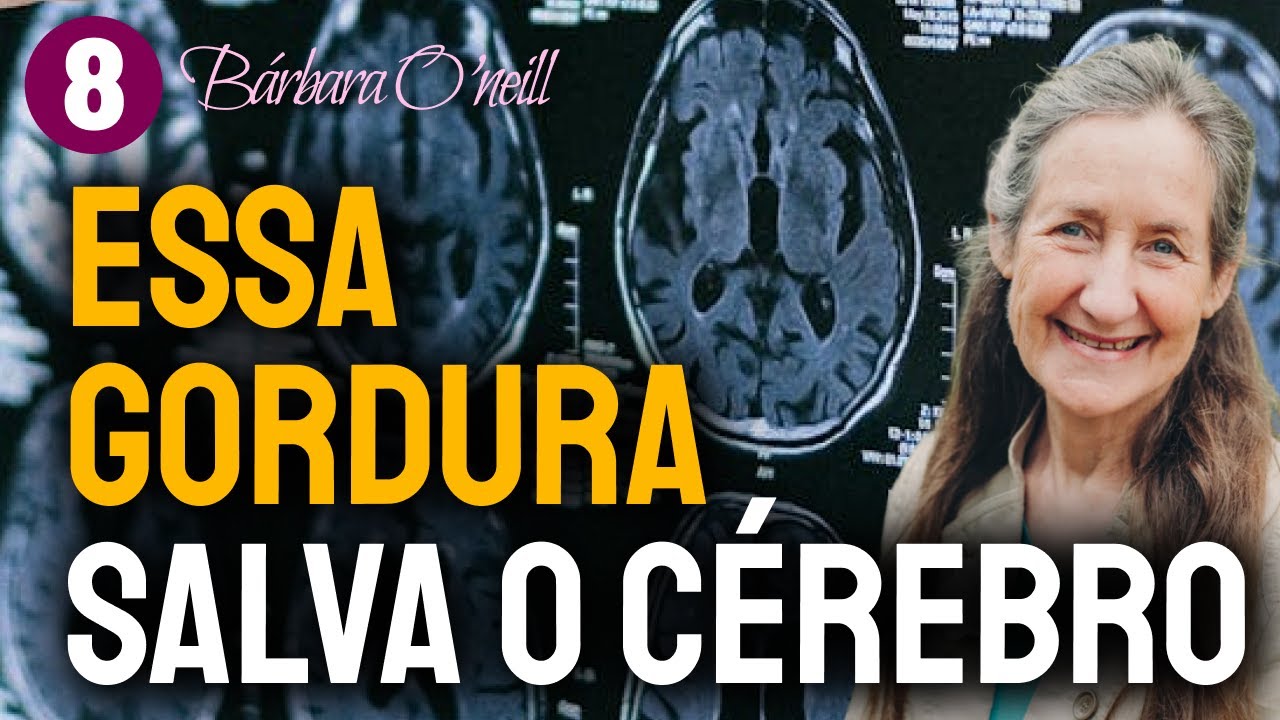 Barbara Oneill Parte 8. Gordura faz bem? A Resposta vai te Surpreender!