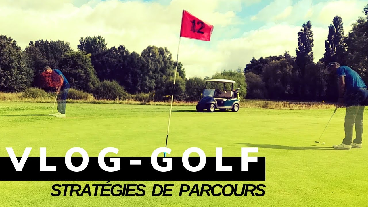 Vlog Golf - Strat&eacute;gie de jeu sur le parcours !