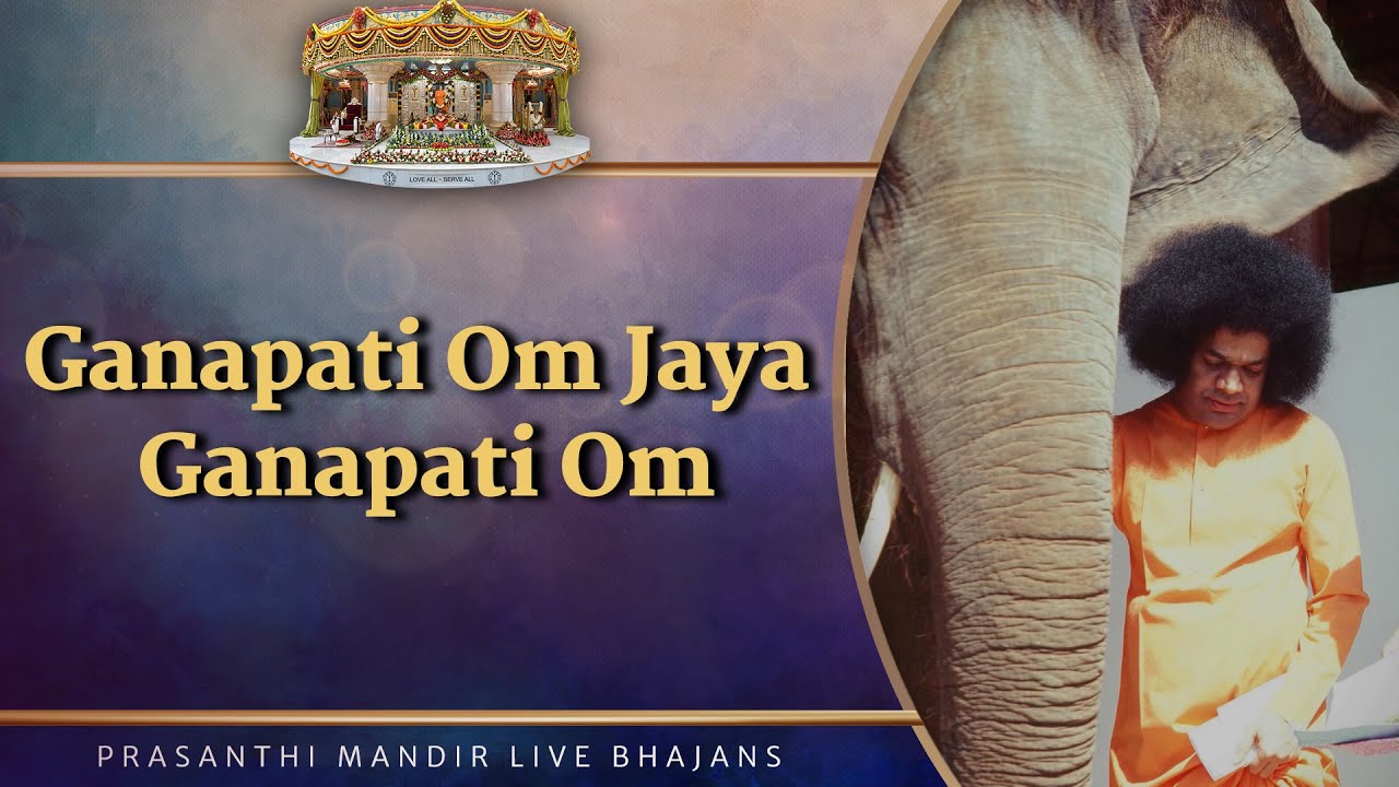 Ganapati Om Jaya Ganapati Om | Prasanthi Mandir Live Bhajans | Sai Kulwant Hall