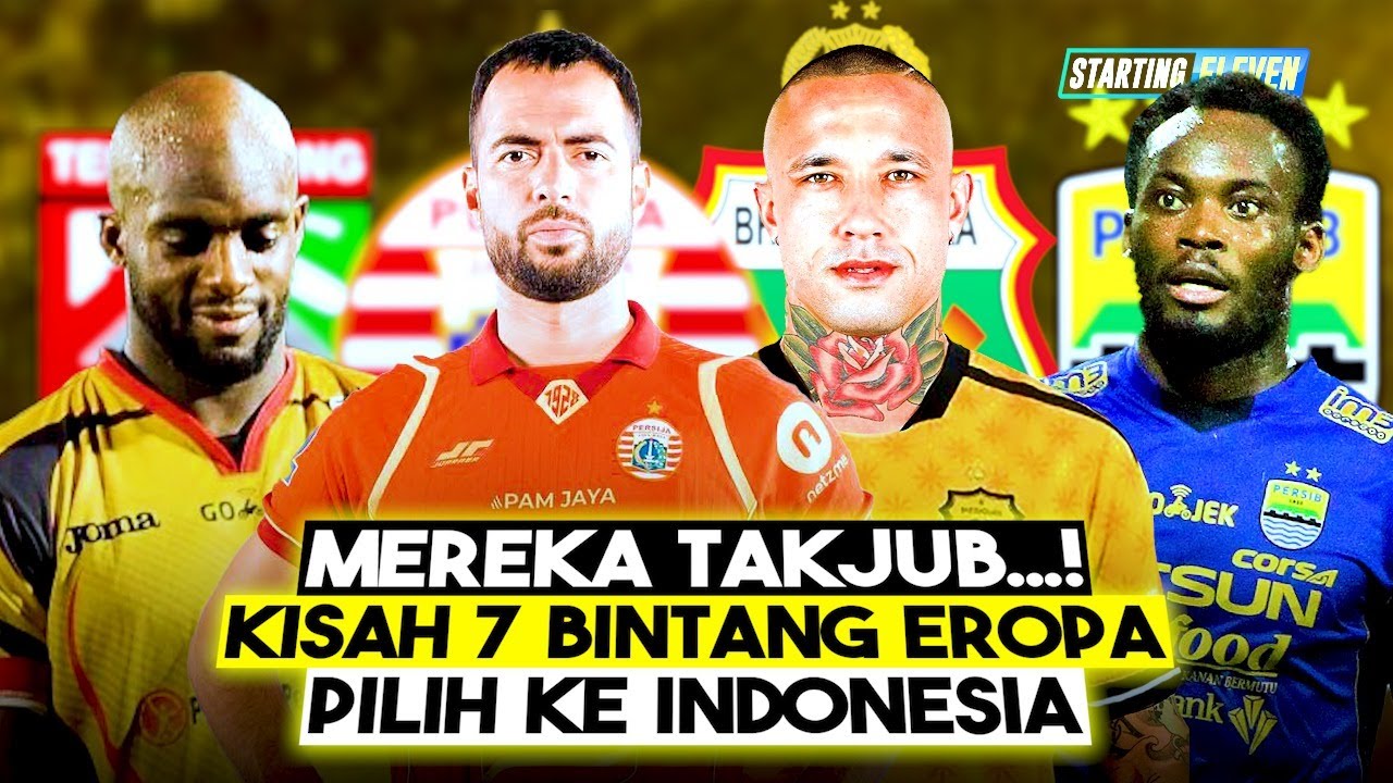 TERPESONA INDONESIA! 7 Pemain Top Eropa yang Pernah Main di Liga Indonesia
