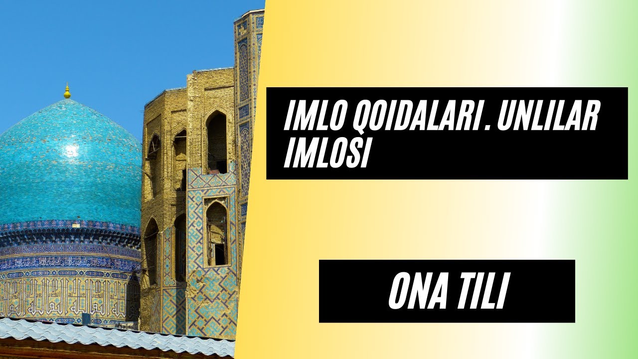 ONA TILI. Orfografiya. Imlo qoidalari. Unlilar imlosi