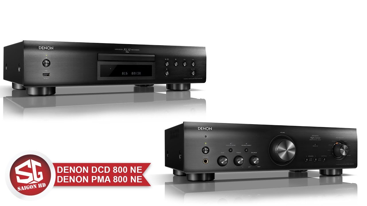 DENON PMA 800NE - DENON DCD 800 : Đập th&ugrave;ng c&ugrave;ng SAIGON HD