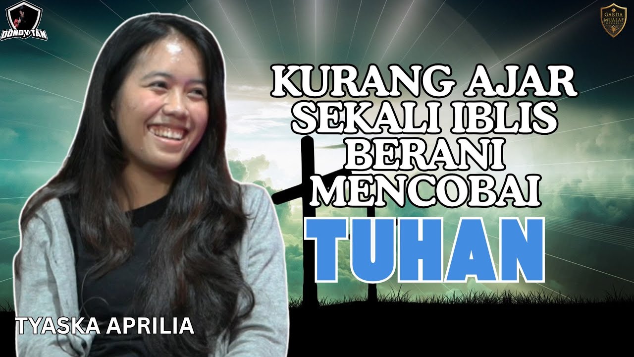 KURANG AJAR SEKALI IBLIS BERANI MENCOBAI TUHAN - Tyaska Aprilia