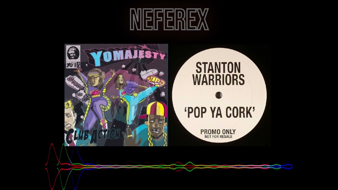Pop Ya Club ( Yo Majesty - Club Action x Stanton Warriors - Pop Ya Cork )