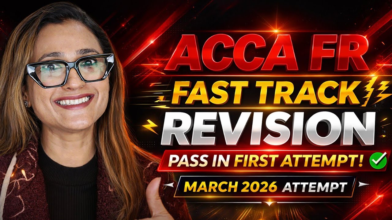 FREE ACCA FR Fast Track Revision – March 2026 Attempt