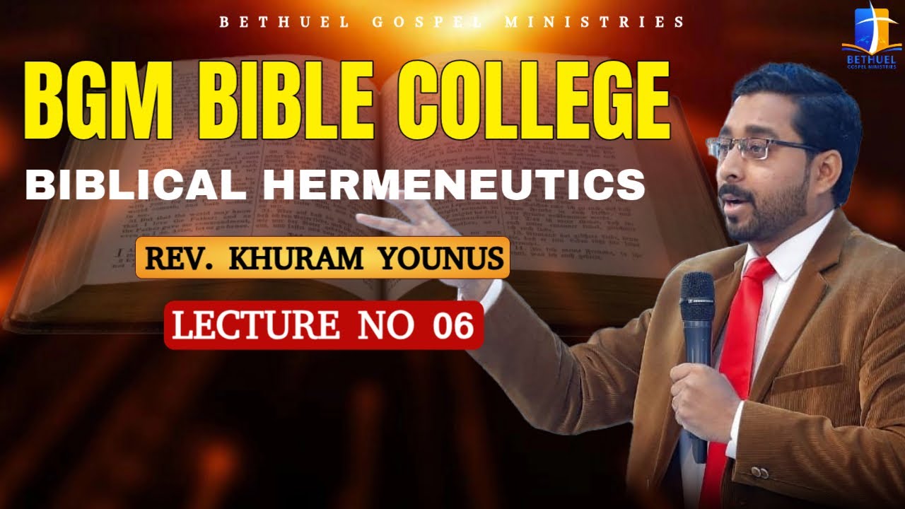 Rev. Khurram Younus | BGM Bible Class | Biblical Hermeneutics | 6th Lecture Dec 09, 2025)
