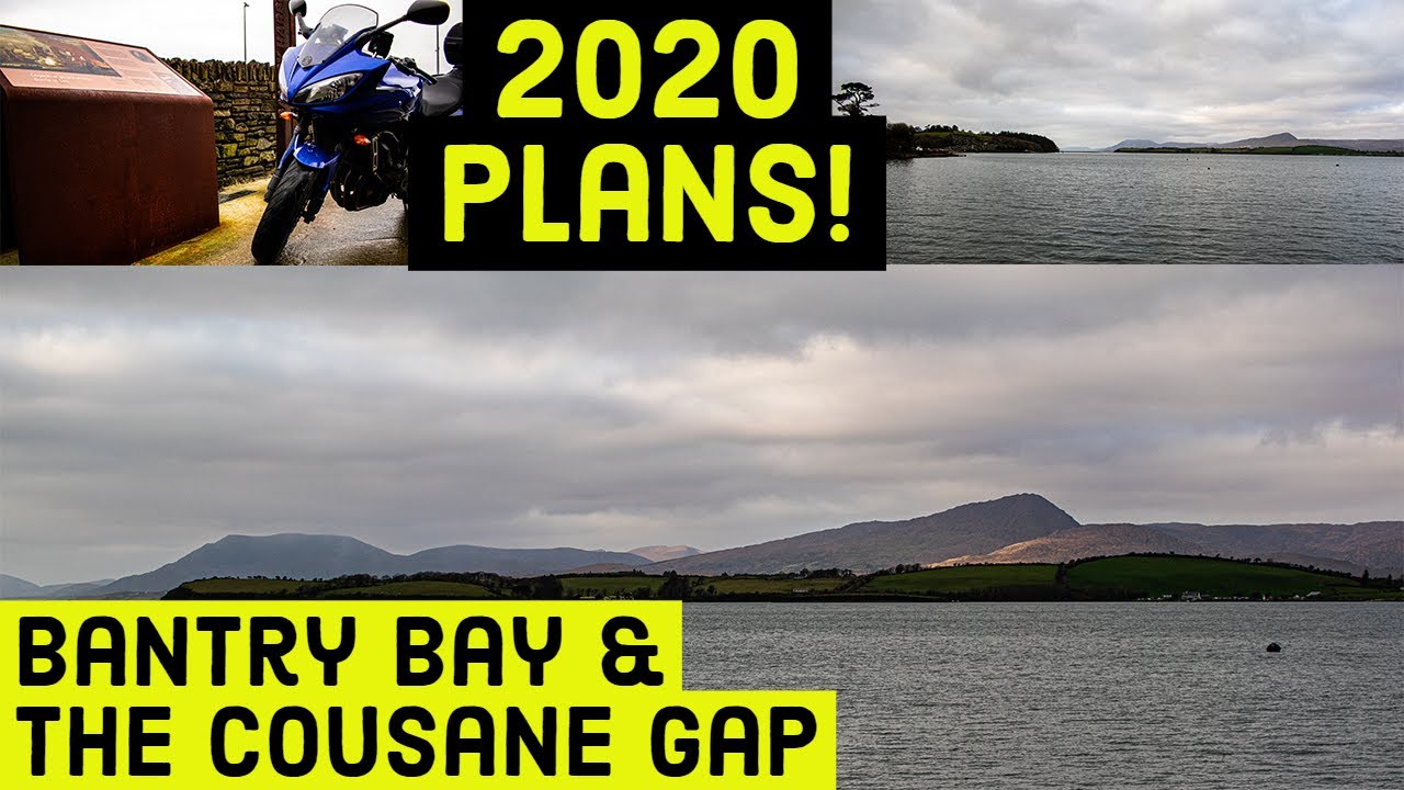 2020 Plans!! | The Cousane Gap & Bantry Bay | Another Bike?!