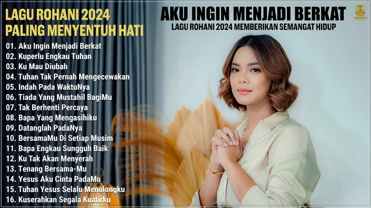 Lagu Rohani Terbaru 2024 Paling Menyentuh Hati - Lagu Rohani Kristen Pilihan Terbaik 2024 Terpopuler