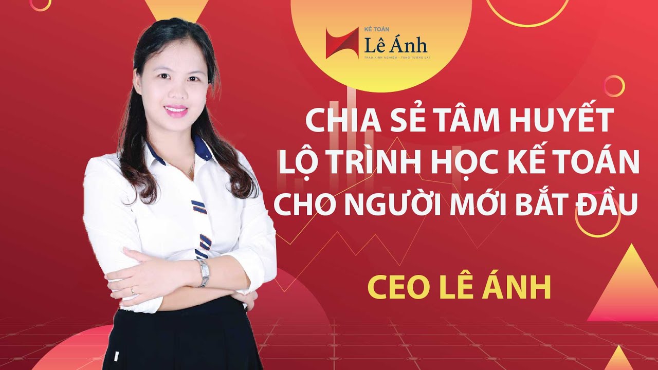 Chia sẻ tâm huyết về lộ trình học kế toán cho người mới bắt đầu