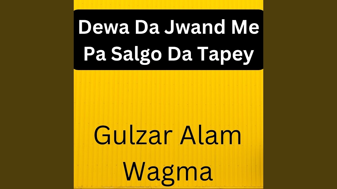 Dewa Da Jwand Me Pa Salgo Da Tapey (feat. Wagma)