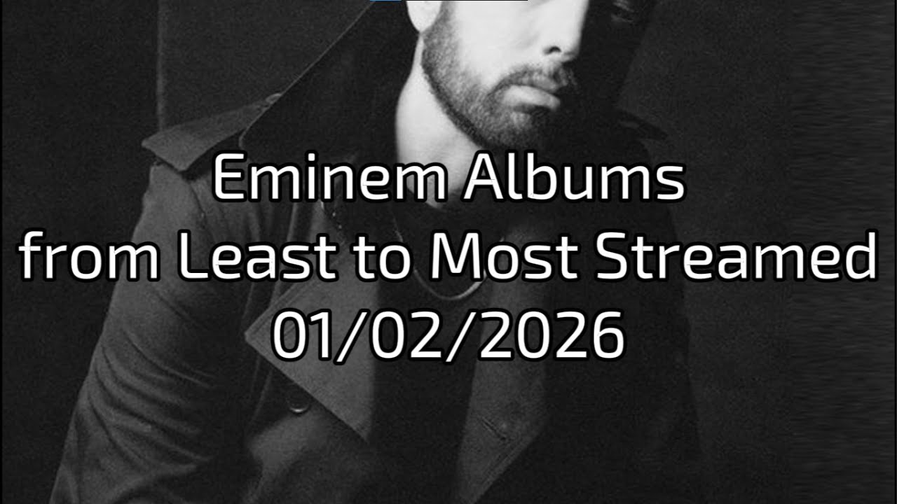 Eminem Albums from Least to Most Streamed 01/02/2026