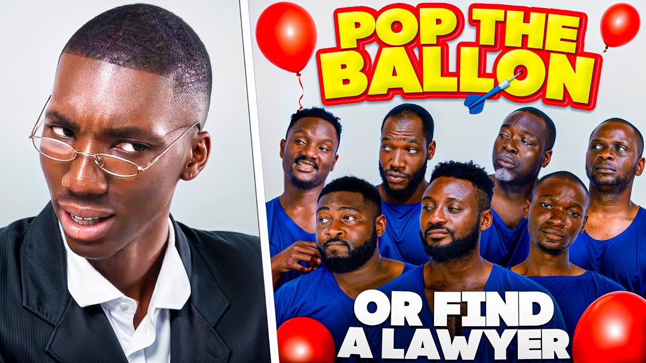POP THE BALLOON OR FIND A LAWYER | Layi Wasabi comedy