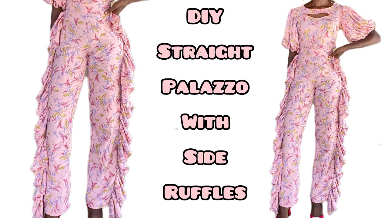 How to cut and sew a straight palazo pant with side ruffles (beginner's friendly detailed tutorial)