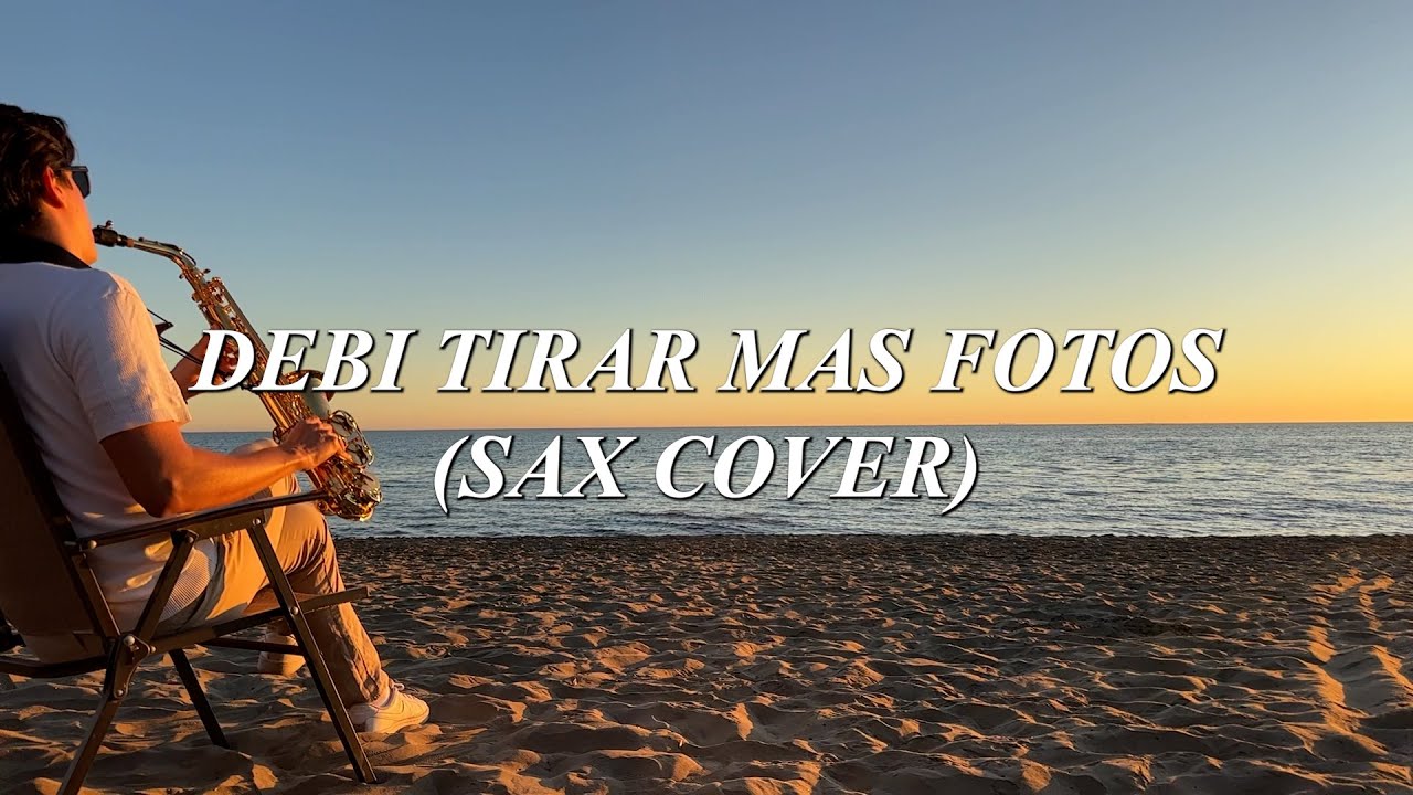 DTMF Debí tirar mas fotos - BAD BUNNY (Sax cover) Letra