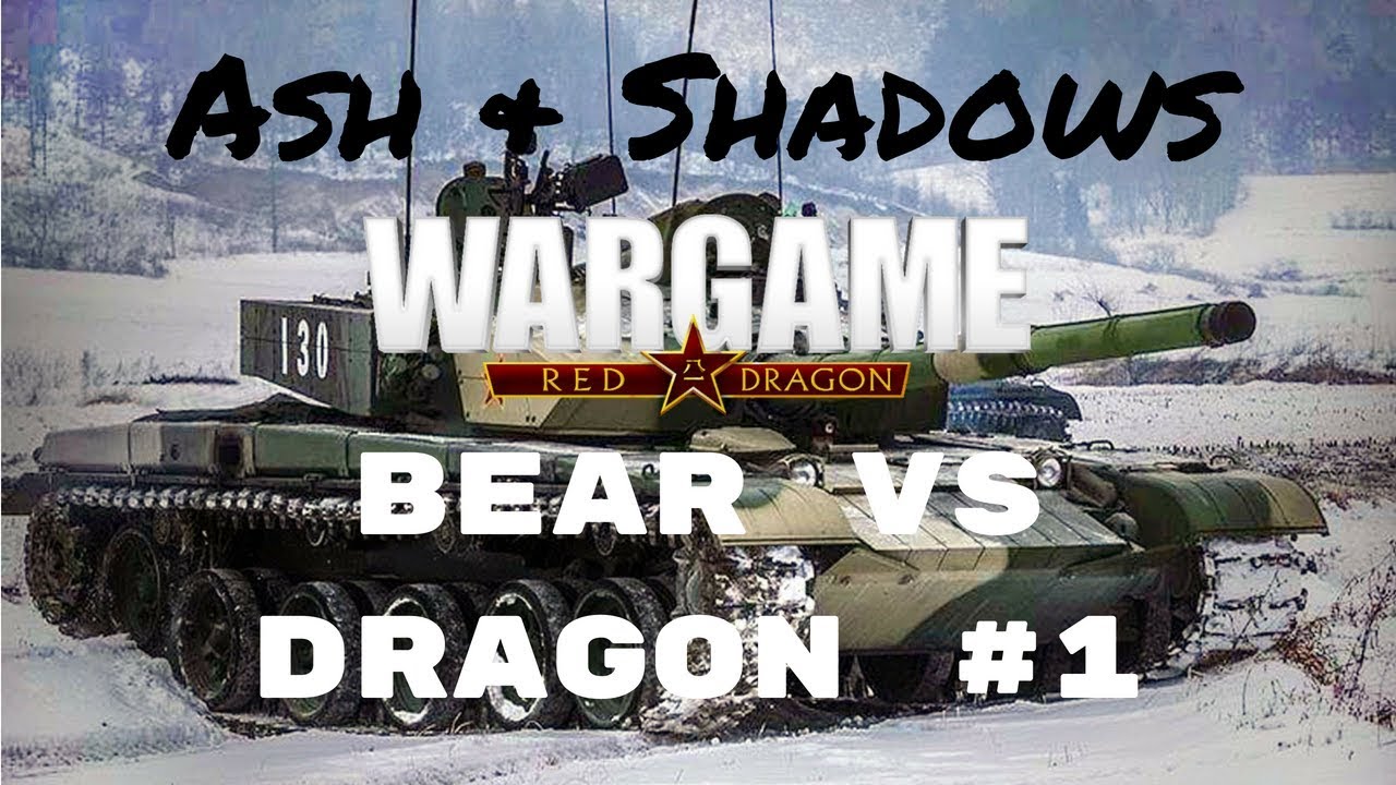 Wargame Red Dragon - Ash & Shadows - Bear vs Dragon #1