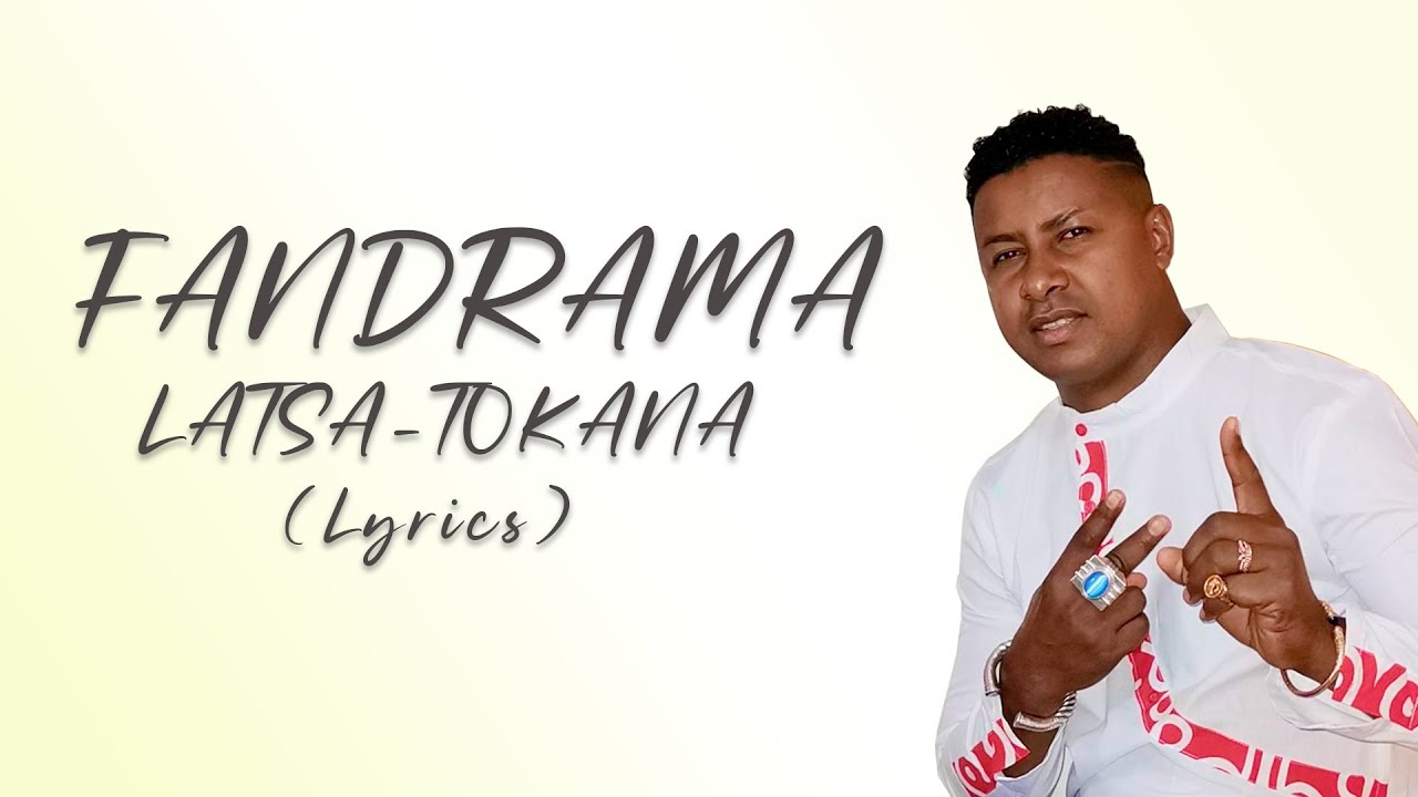 FANDRAMA - LATSA-TOKANA (Lyrics / Tononkira)