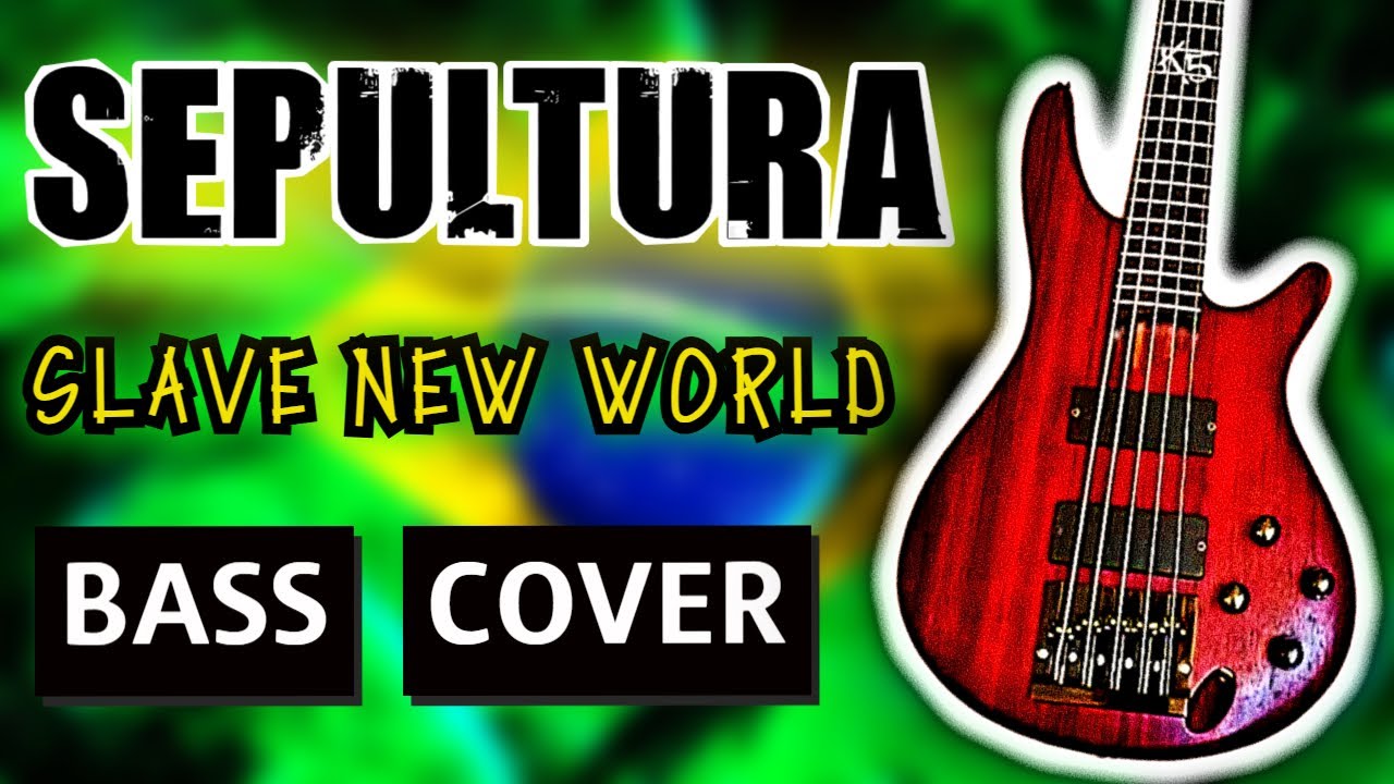 SEPULTURA SLAVE NEW WORLD BASS COVER