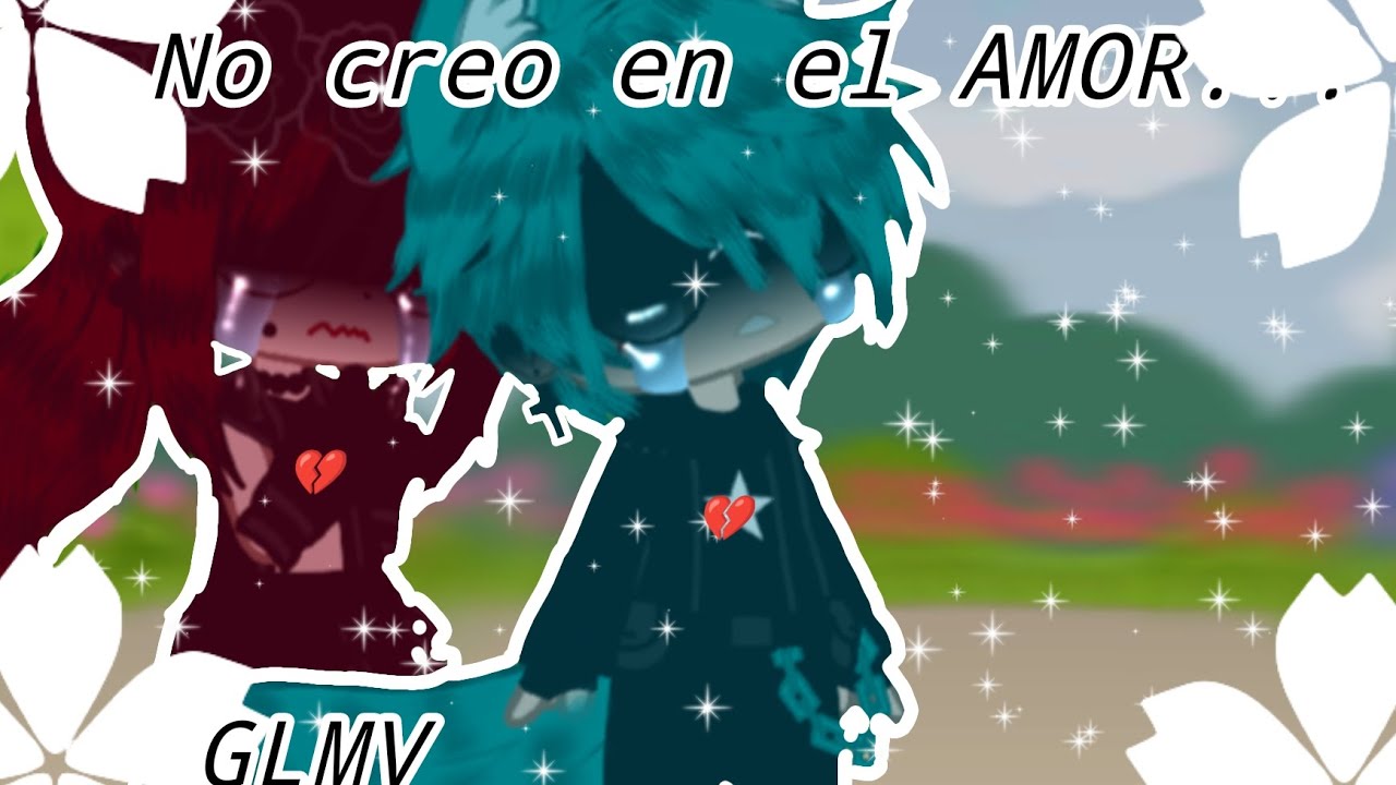 💢•||•NO CREO EN EL AMOR•||•💢•||•GLMV•||•💢•||•GACHA CLUB•||•💢•||•FT•||•💢•||•Alex x Lizzy•||•💢