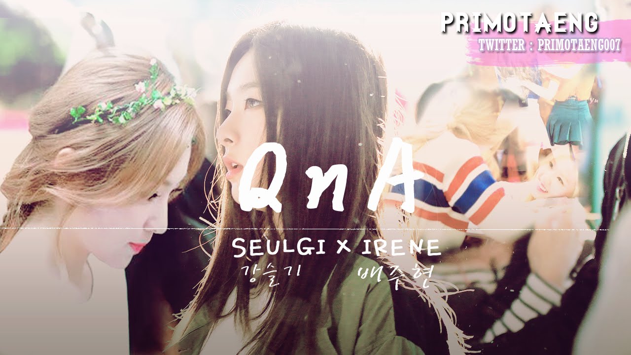 [OPV/FMV] #SEULRENE : 슬린 - QnA [THAI | ENG]