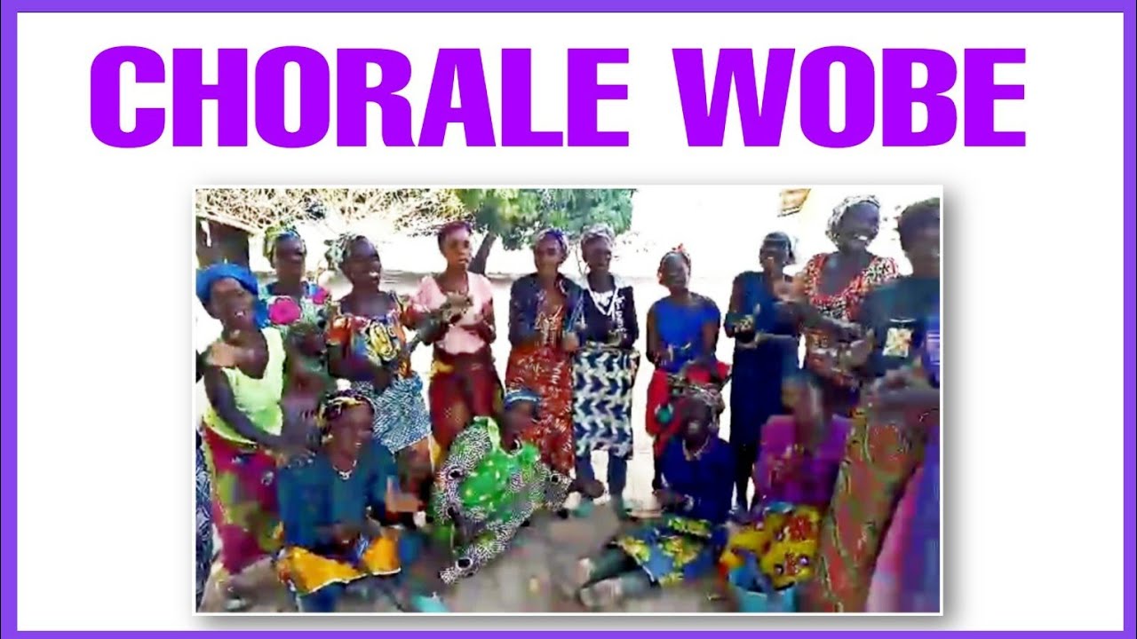 CHORALE WOBE (Guelayou Ya Sraza)