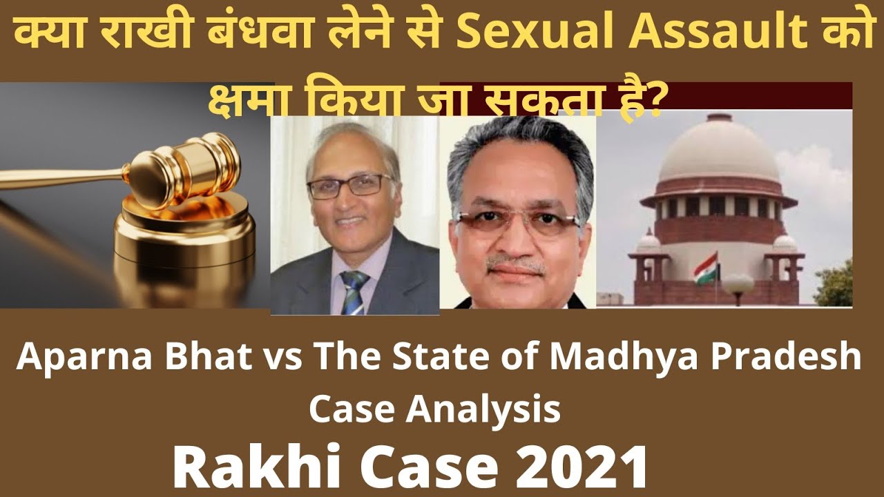 Aparna Bhat vs State of Madhya Pradesh Case Analysis/Rakhi Case 2021/Can Rakhi be remedy of offence