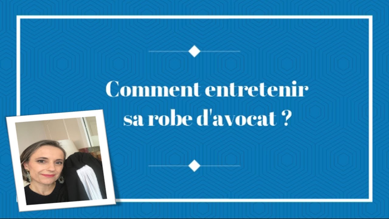 Chronique d'une avocate//COMMENT ENTRETENIR SA ROBE D'AVOCAT ?