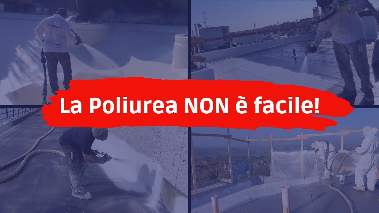 Perché la Poliurea a spruzzo NON è per TUTTI