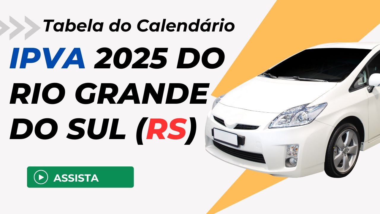 【Calend&aacute;rio do IPVA 2025 do Rio Grande do Sul (RS)】cota &uacute;nica e pagamento parcelado