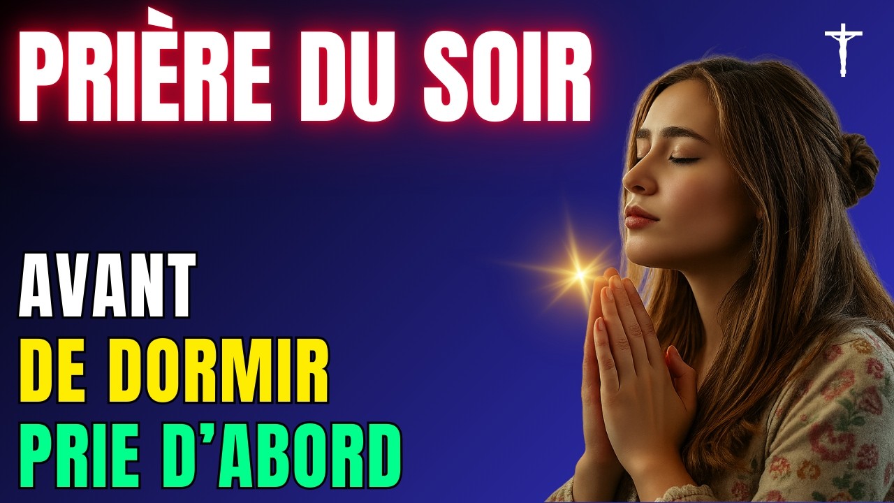 Prière du Soir pour Dormir Couvert par le Sang de Jésus : Avant de Dormir, Fais Cette Prière