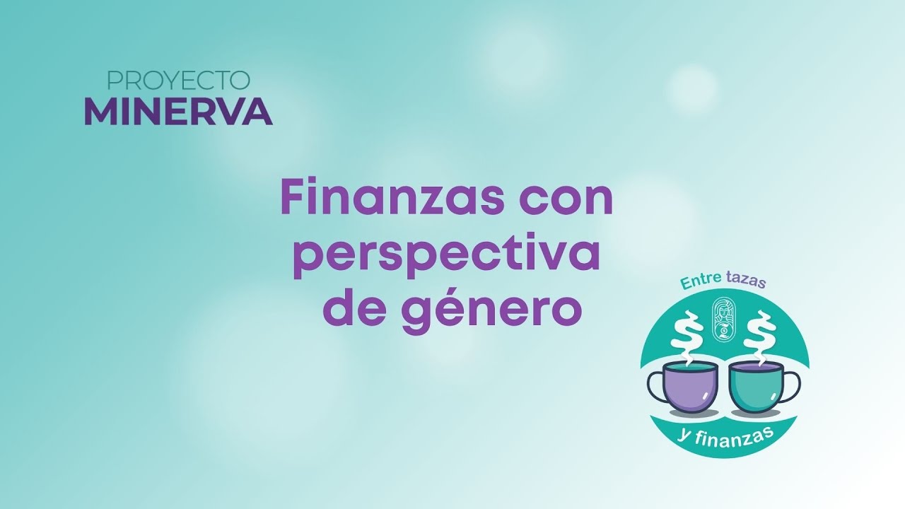 Proyecto Minerva: mujeres, dinero y libertad financiera