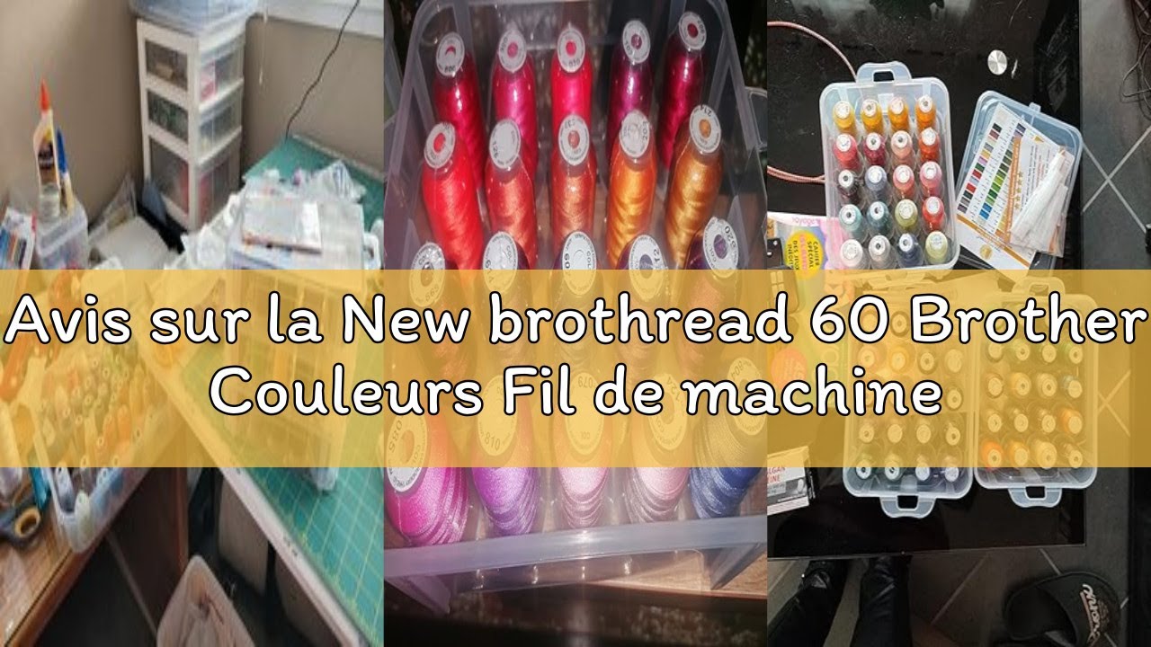 Avis sur la New brothread 60 Brother Couleurs Fil de machine à broder 500m avec boîte de rangement e