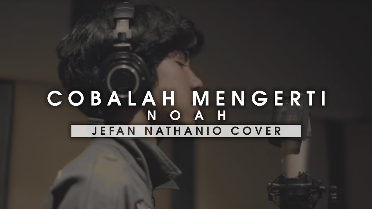 COBALAH MENGERTI - NOAH (JEFAN NATHANIO COVER)