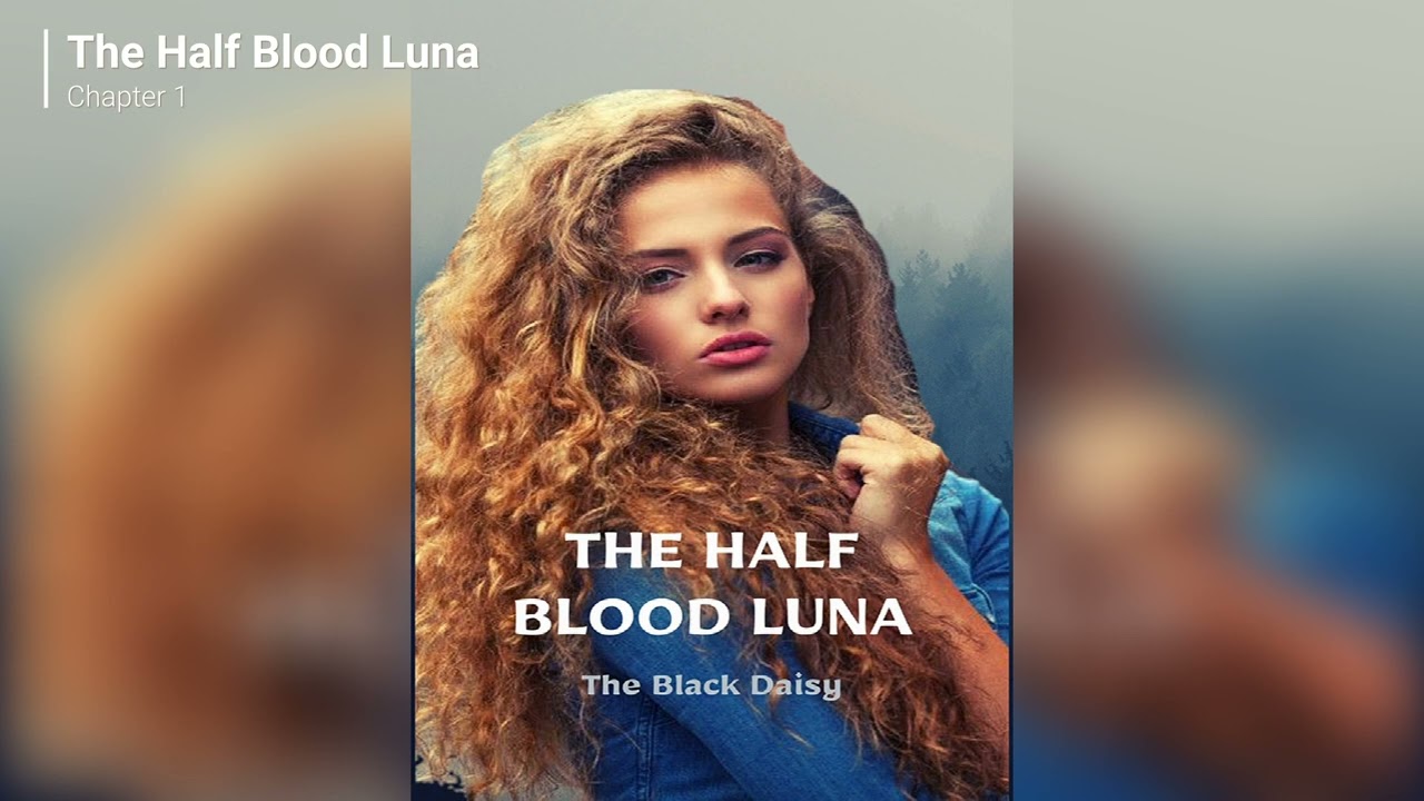 The Half Blood Luna novel audiobook chapter 1
