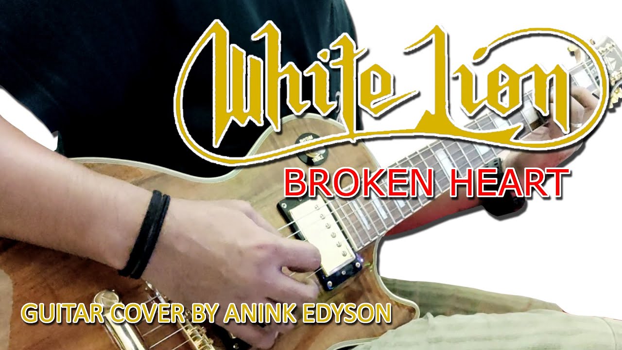 WHITE LION - Broken Heart guitar cover by Anink Edyson