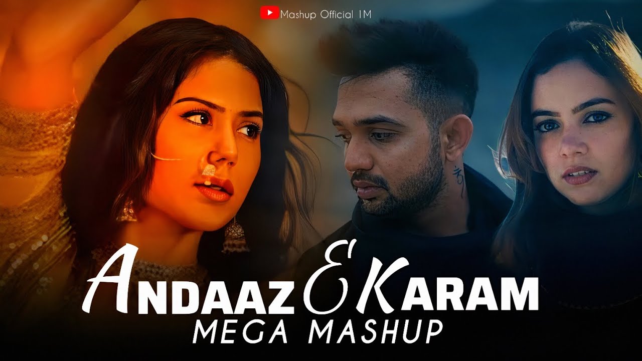 Andaaz E Karam Mashup | Andaaz E Karam x Bol Kaffar Mashup | Sonam bajwa | Mashup Official 1M