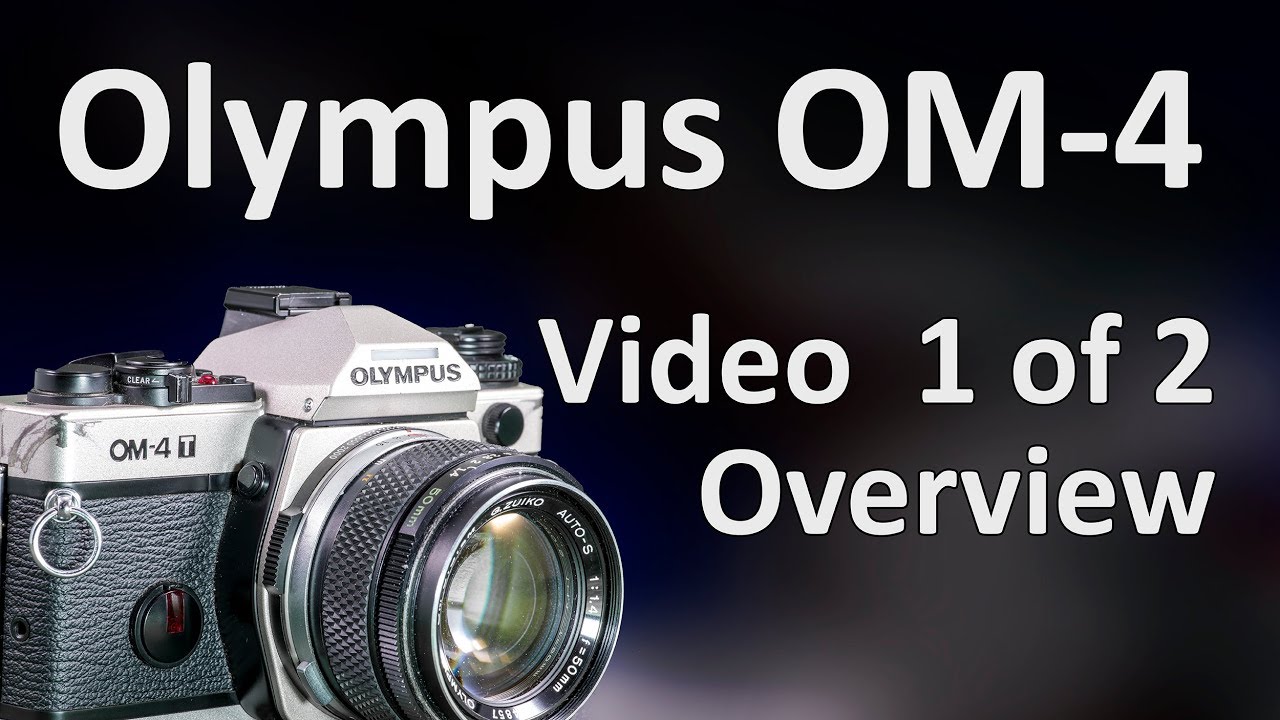 Видеоруководство Olympus OM-4, часть 1 из 2: обзор, характеристики и компоновка камеры