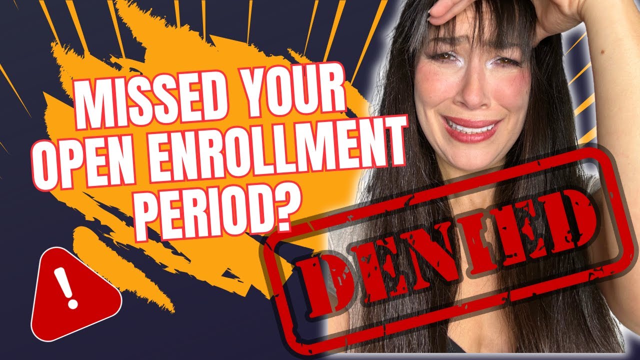 I Missed Open Enrollment! What's the WORST That Can Happen?