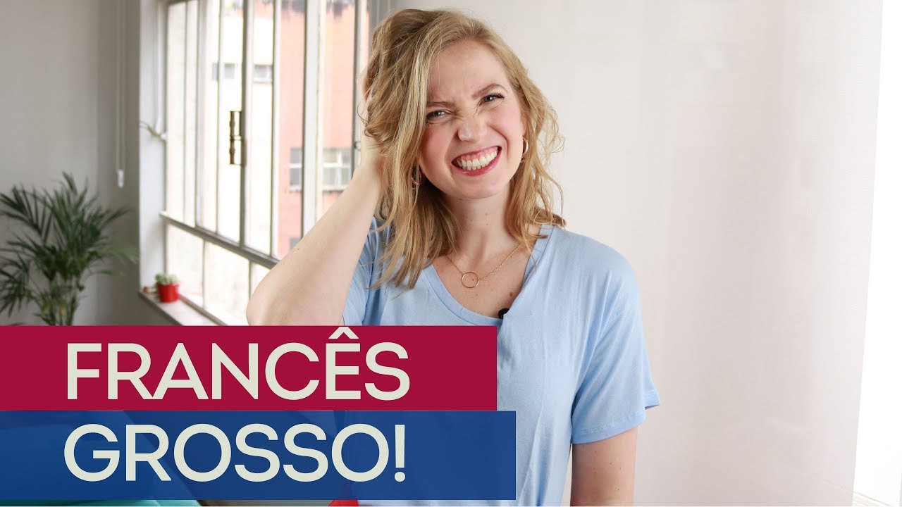 O porque eu acho os franceses GROSSOS!