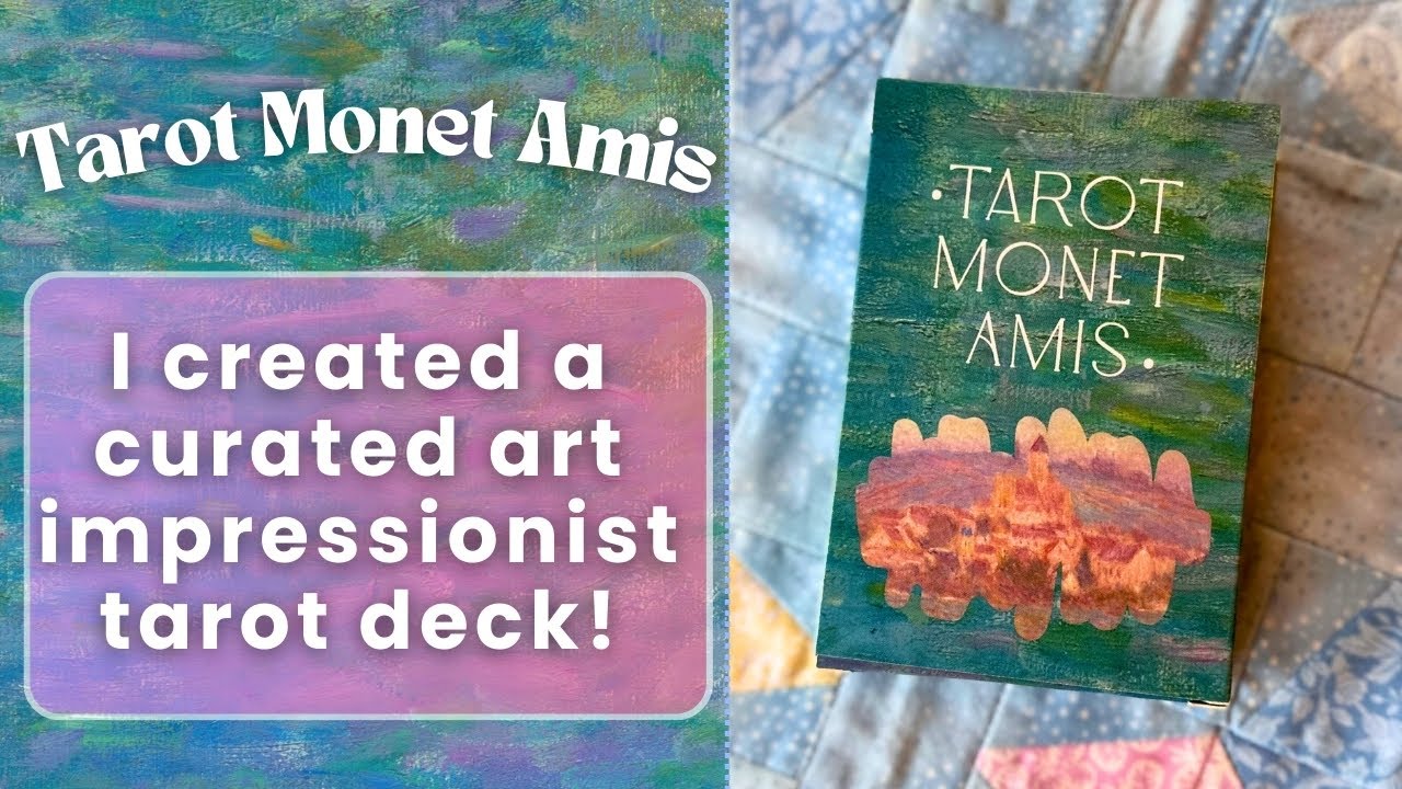 Tarot Monet Amis; I created a curated art impressionist indie tarot deck!